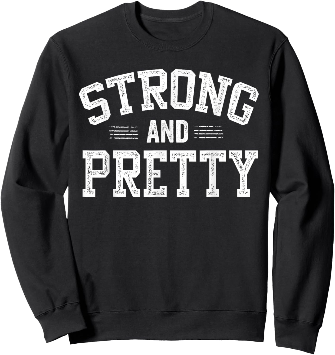 Strong and Pretty Gym Fitness Workout Design Sweatshirt - Sweatshirt | Black