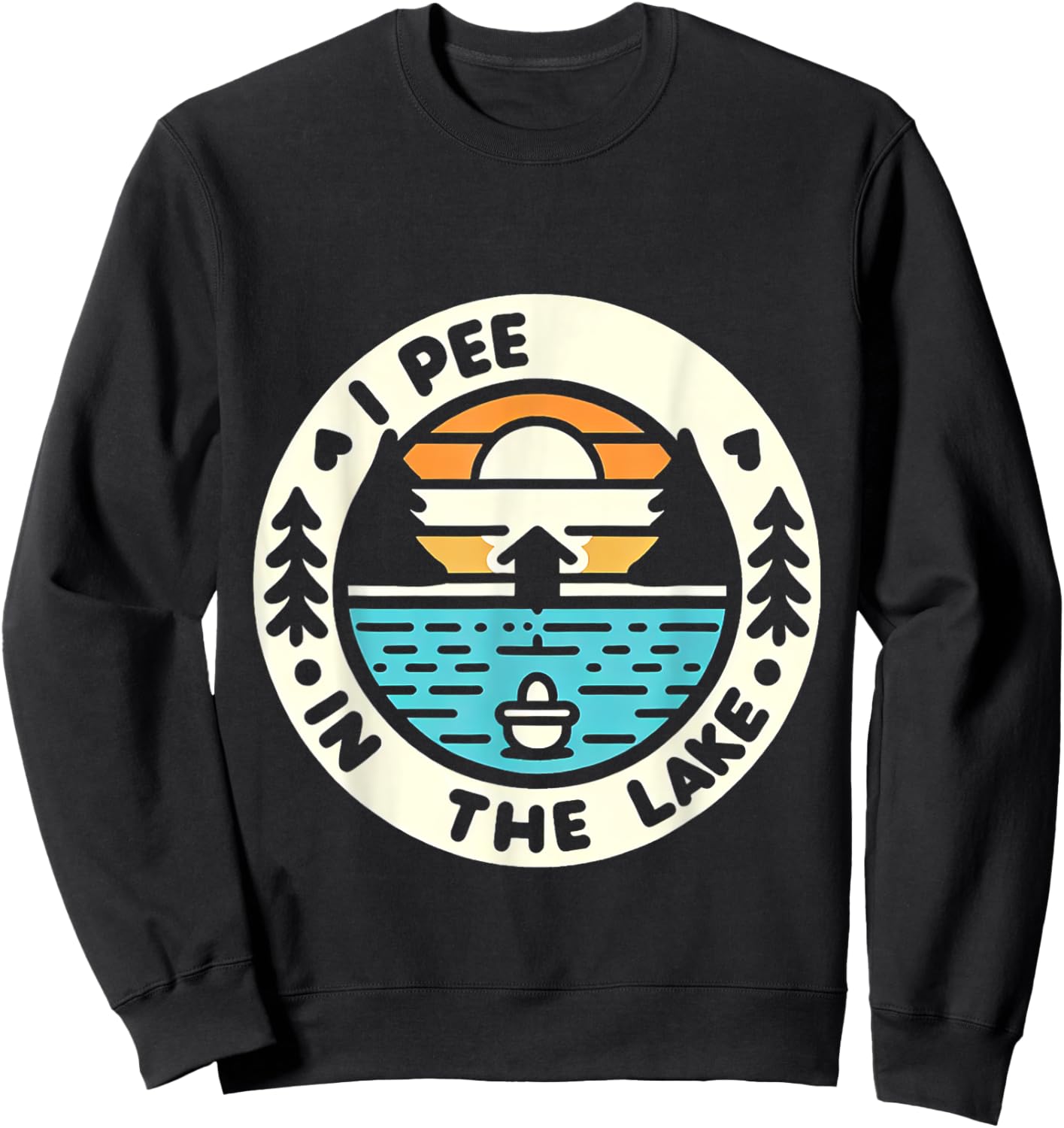 I Pee In The Lake Summer Humor Sweatshirt - Sweatshirt | Black