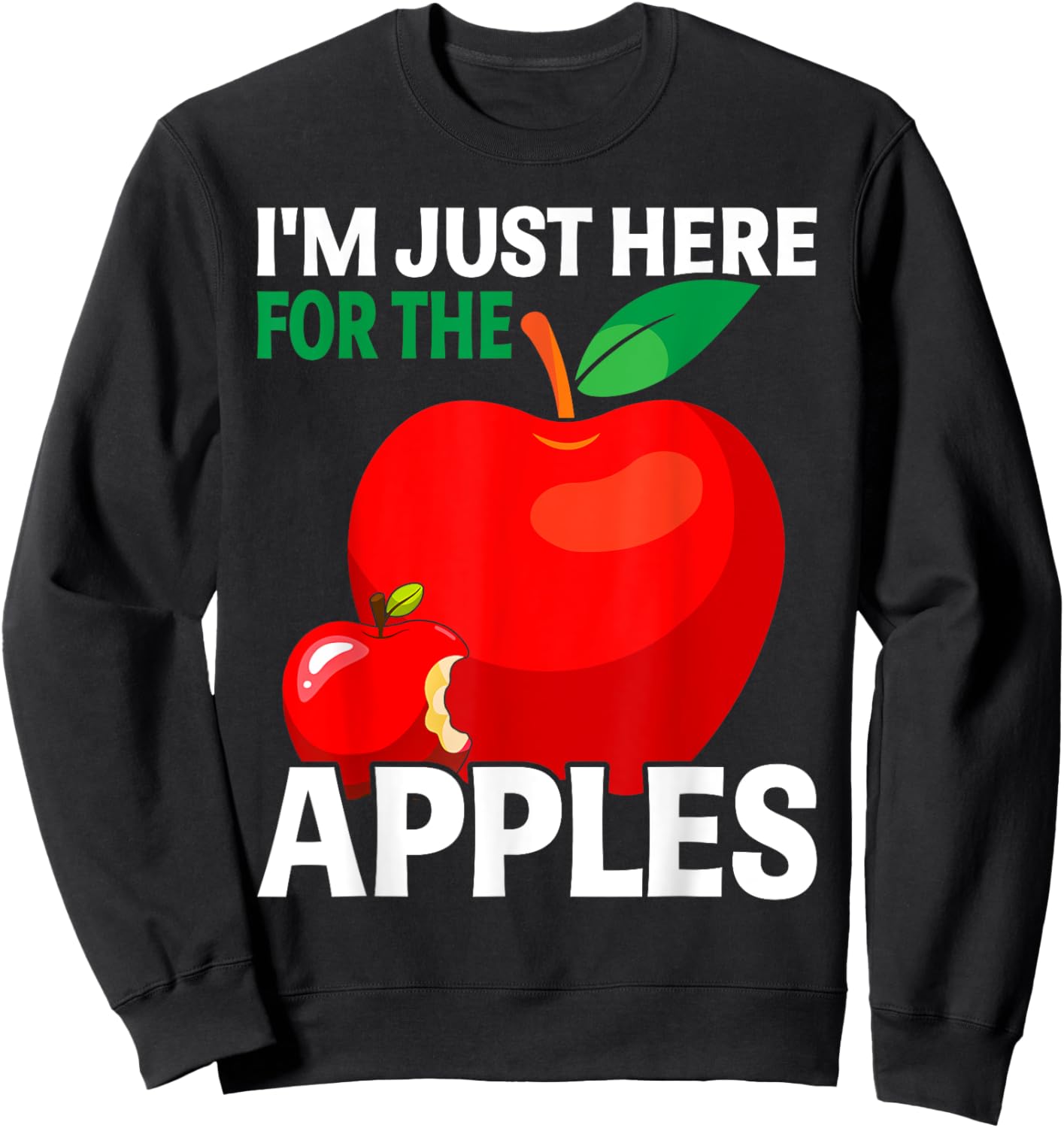 I'm Just Here For The Apples Sweatshirt - Sweatshirt | Black