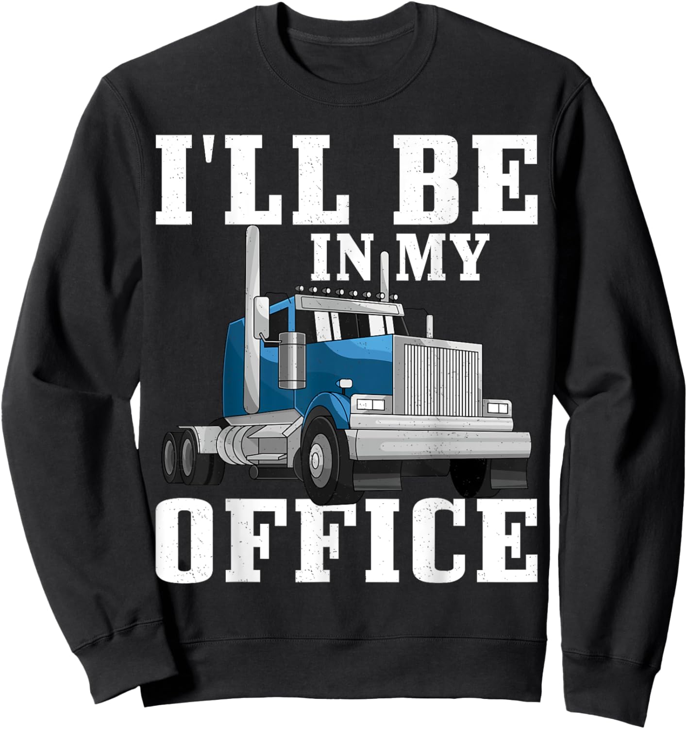 Truck Driver Art Dad Women Trucking CDL Trucker Sweatshirt - Sweatshirt | Black