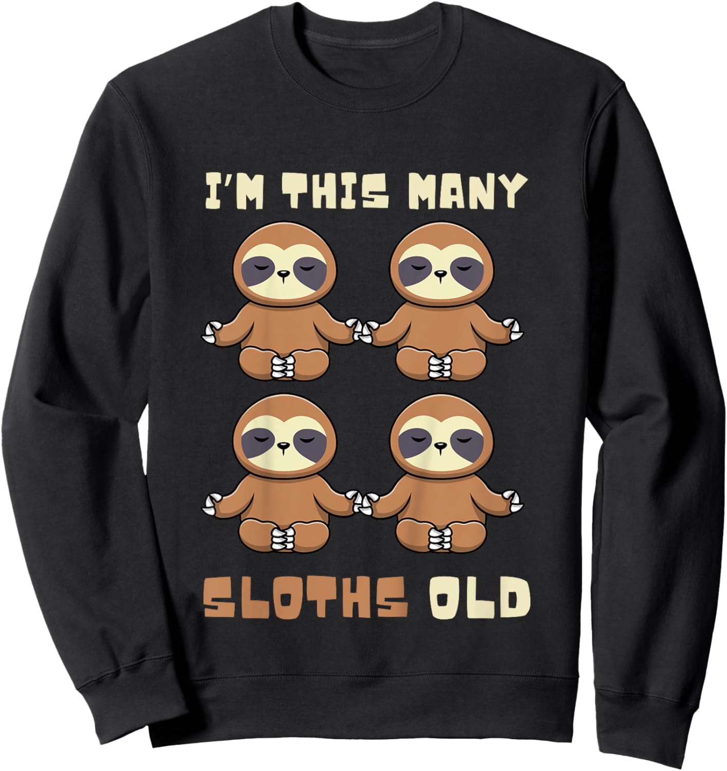 I'm This Many Sloths Old Sloth 4th Birthday 4 Years Old Bday Sweatshirt - Sweatshirt | Black