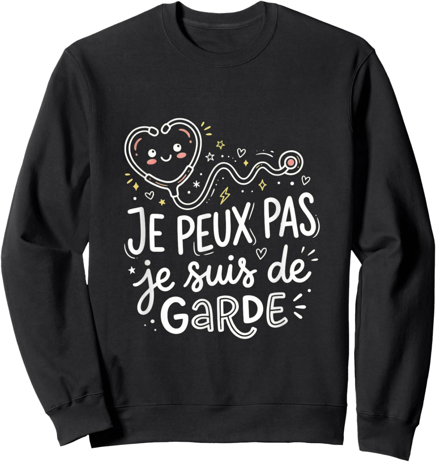Cadeau Humour Docteur Medecin Je Peux Pas Je suis de Garde Sweatshirt - Sweatshirt | Black