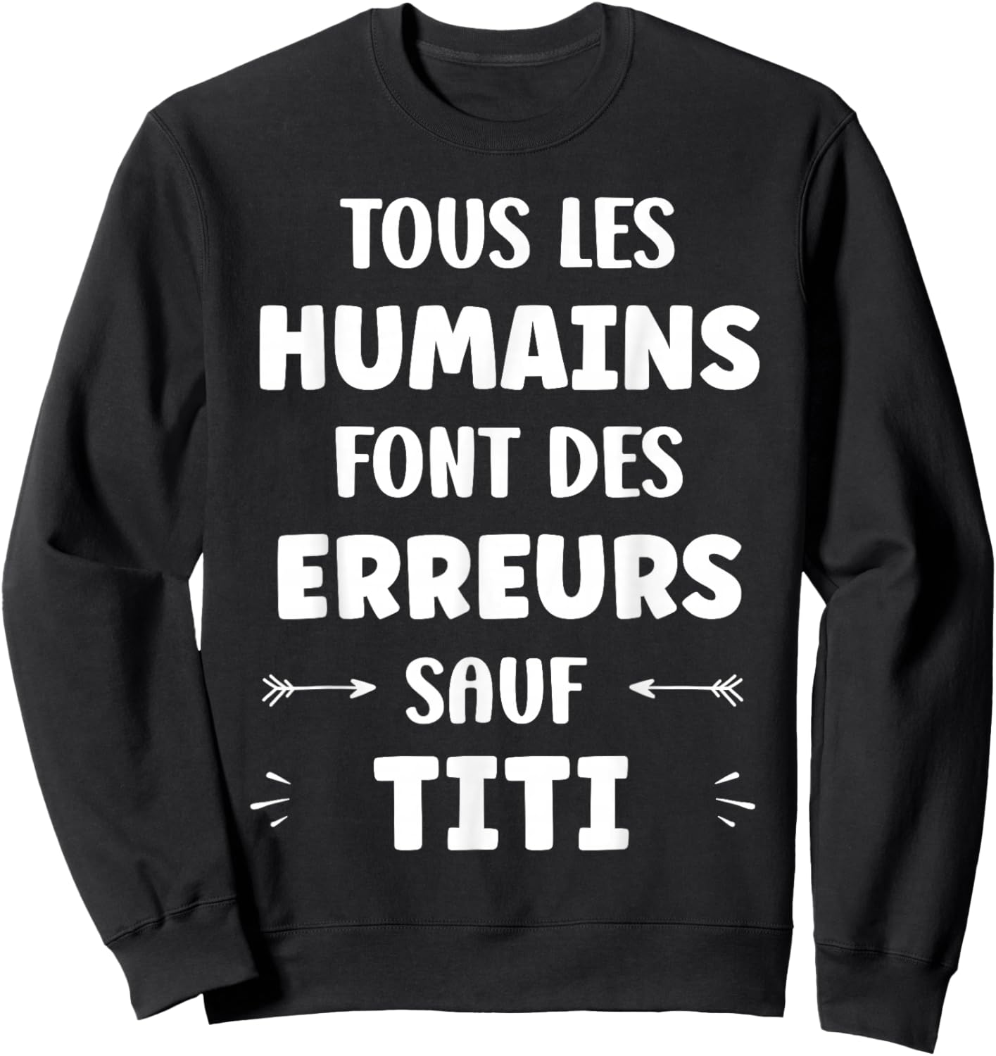 Quote Man Funny Funny First Name Humour Titi Sweatshirt - Sweatshirt | Black