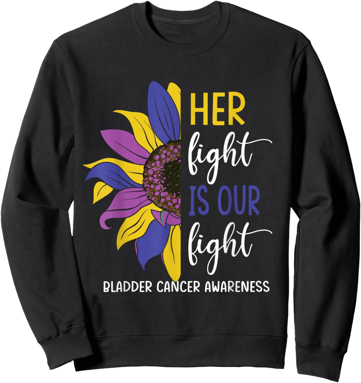 Her Fight Is Our Fight Bladder Cancer Awareness Sweatshirt - Sweatshirt | Black