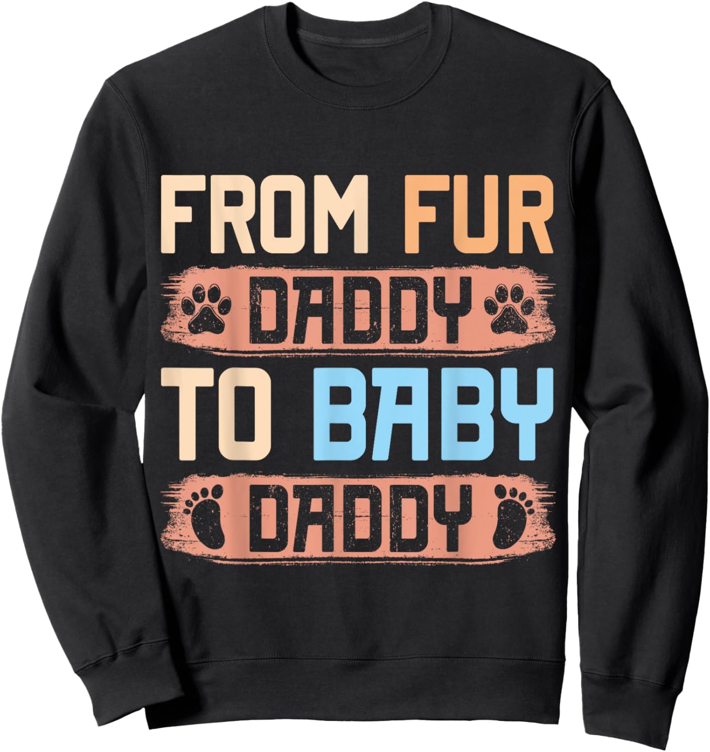 From Fur Daddy To Baby Daddy Funny Dog Dad Pregnancy Announc Men Sweatshirt - Sweatshirt | Black