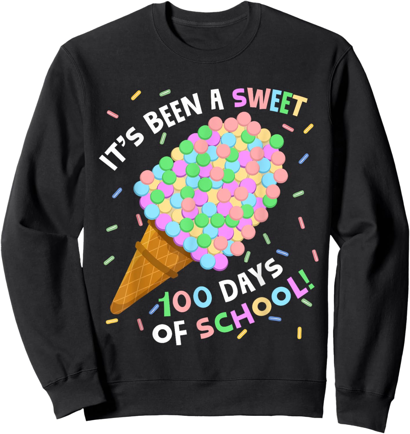 Its Been A Sweet 100 Days of School Ice Cream 100th Day Girl Sweatshirt - Sweatshirt | Black