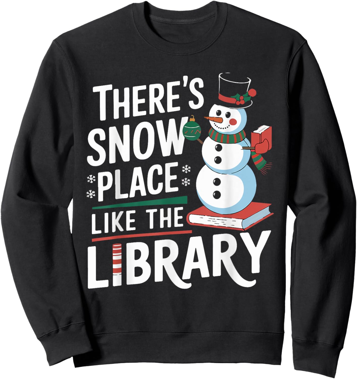 Librarian There's Snow Place Like The Library Xmas Sweatshirt - Sweatshirt | Black