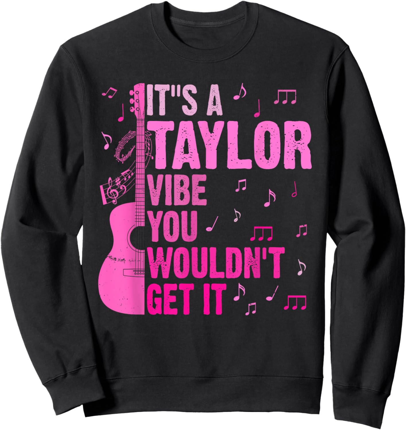 It's A Taylor Vibe You Wouldn't Get It TAYLOR Personalized Sweatshirt - Sweatshirt | Black