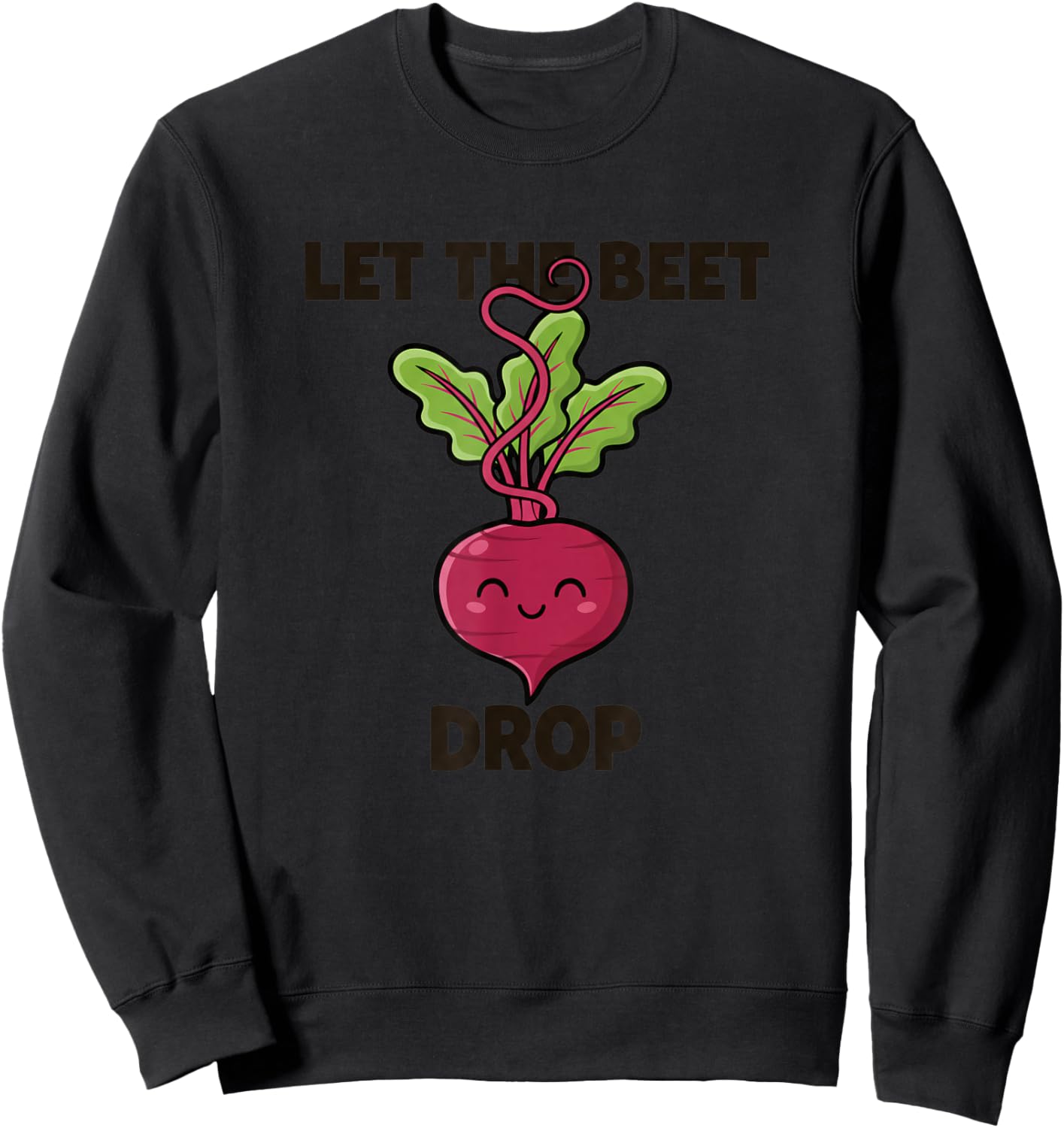 Let The Beet Drop Funny Veggie Music Pun Rhythm Dj Sweatshirt - Sweatshirt | Black