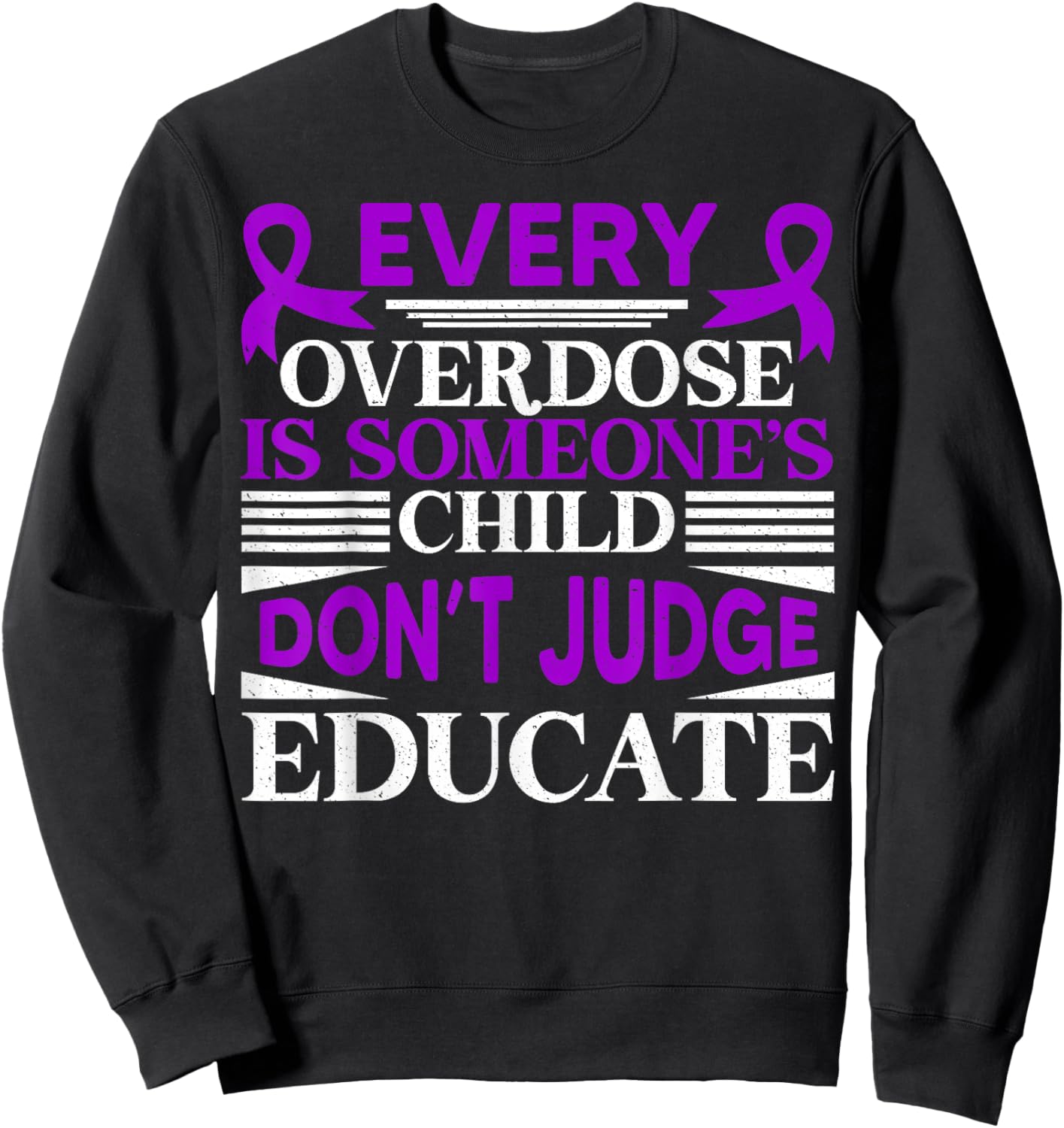 Overdose Awareness Dont Judge Educate Purple Ribbon Sweatshirt - Sweatshirt | Black
