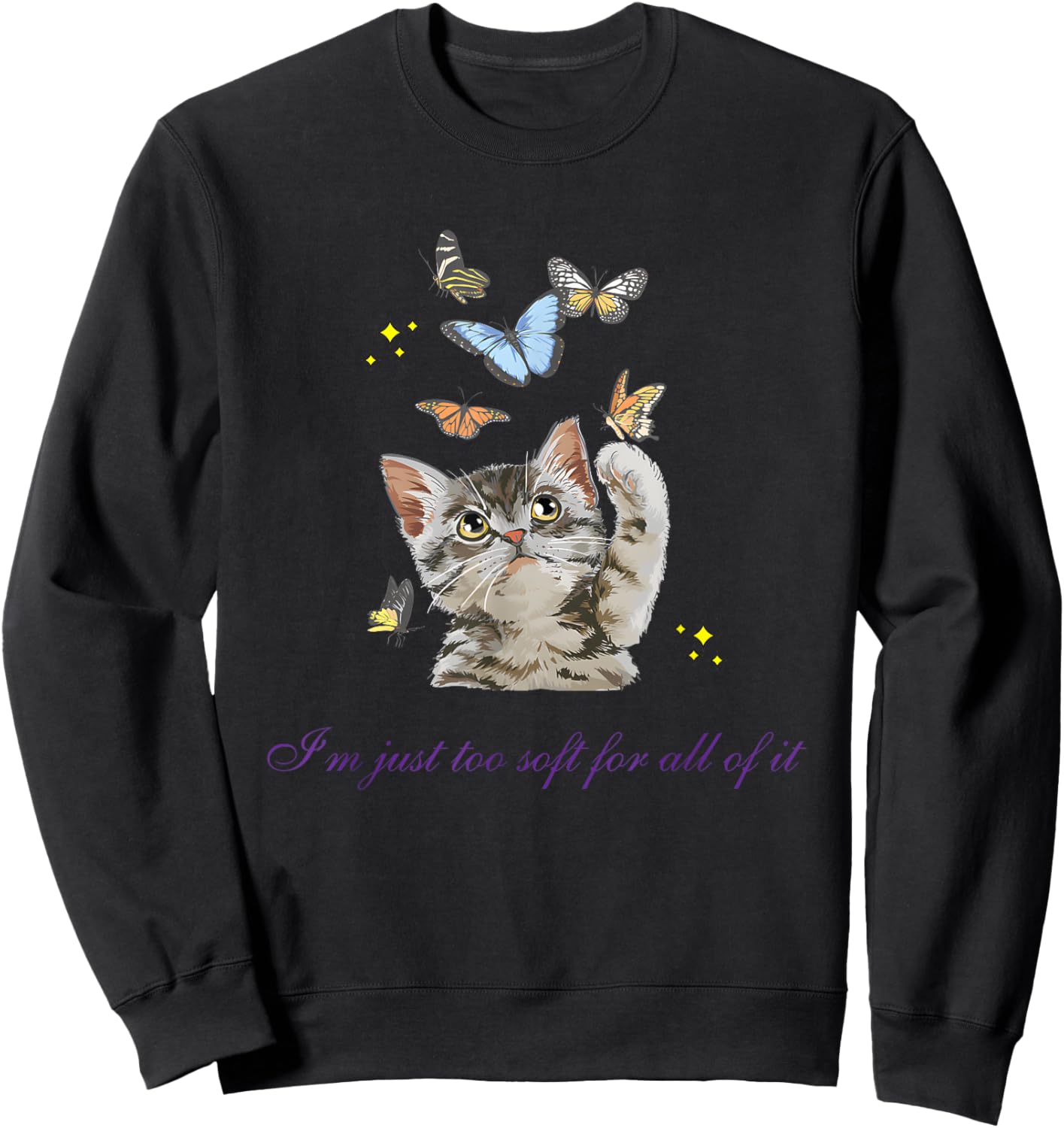I’m Just Too Soft For All Of It Cat Sweatshirt - Sweatshirt | Black