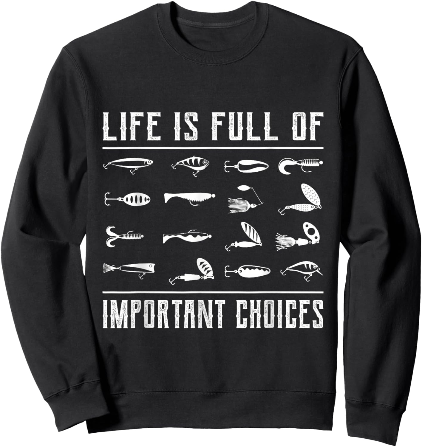 Funny Life is full of important choices fishing Sweatshirt - Sweatshirt | Black