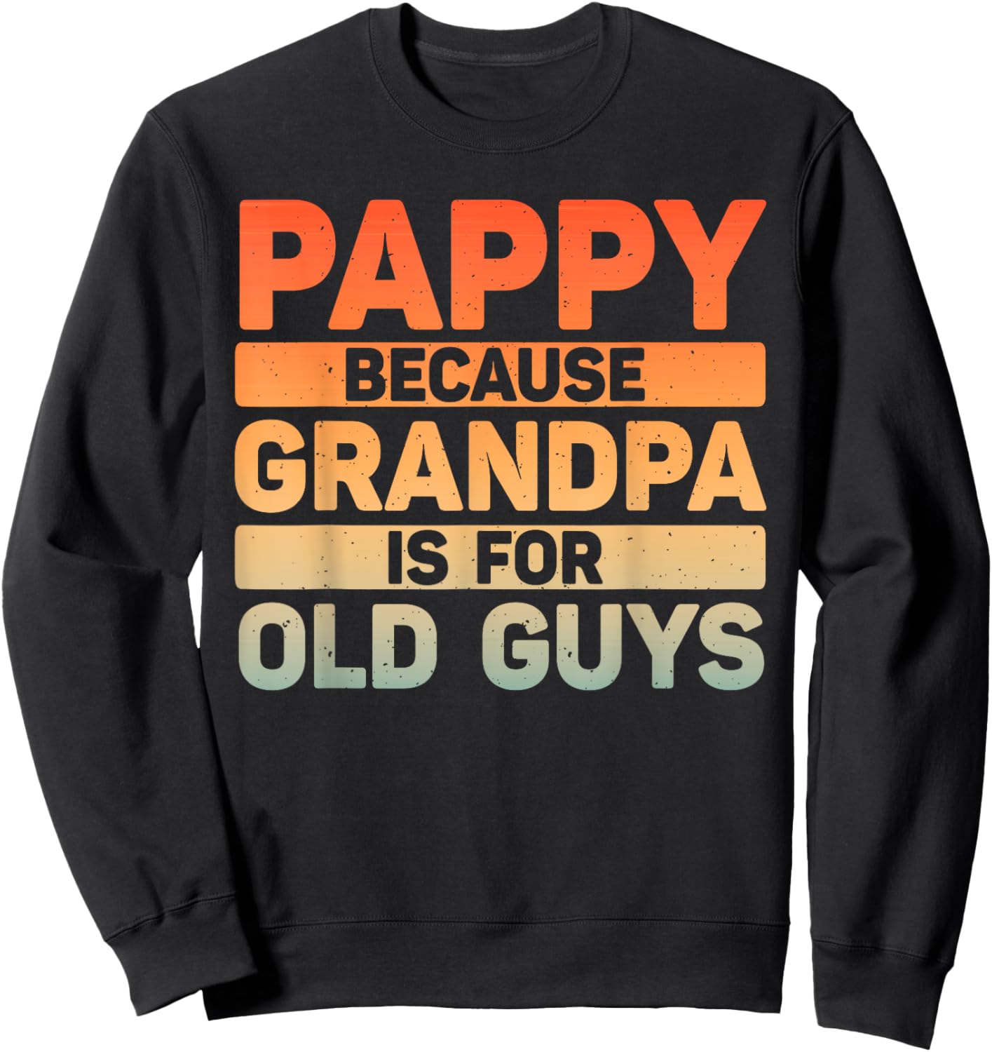 Pappy Design For Grandpa From Grandkids Father's Day Pappy Sweatshirt - Sweatshirt | Black
