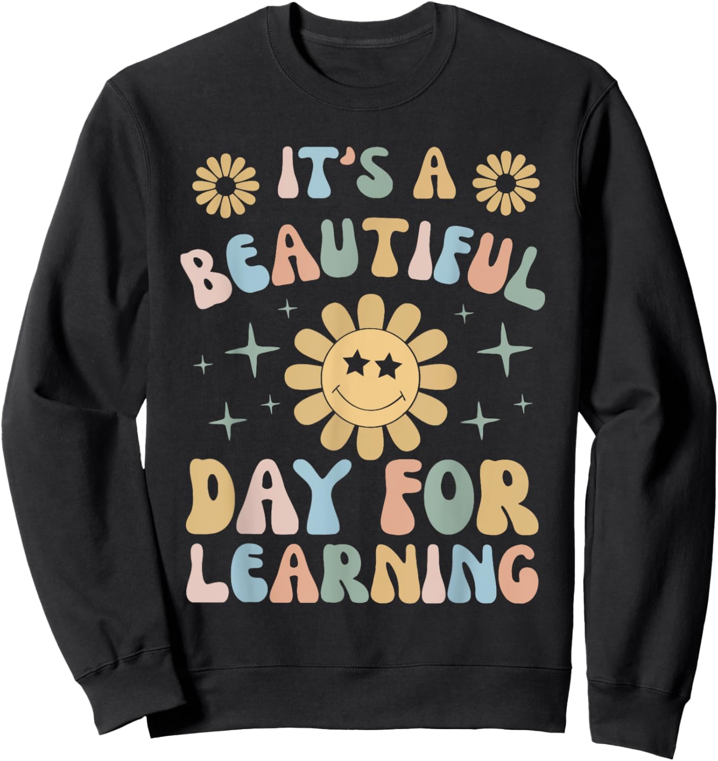 It's Beautiful Day For Learning Retro Teacher Students Women Sweatshirt - Sweatshirt | Black