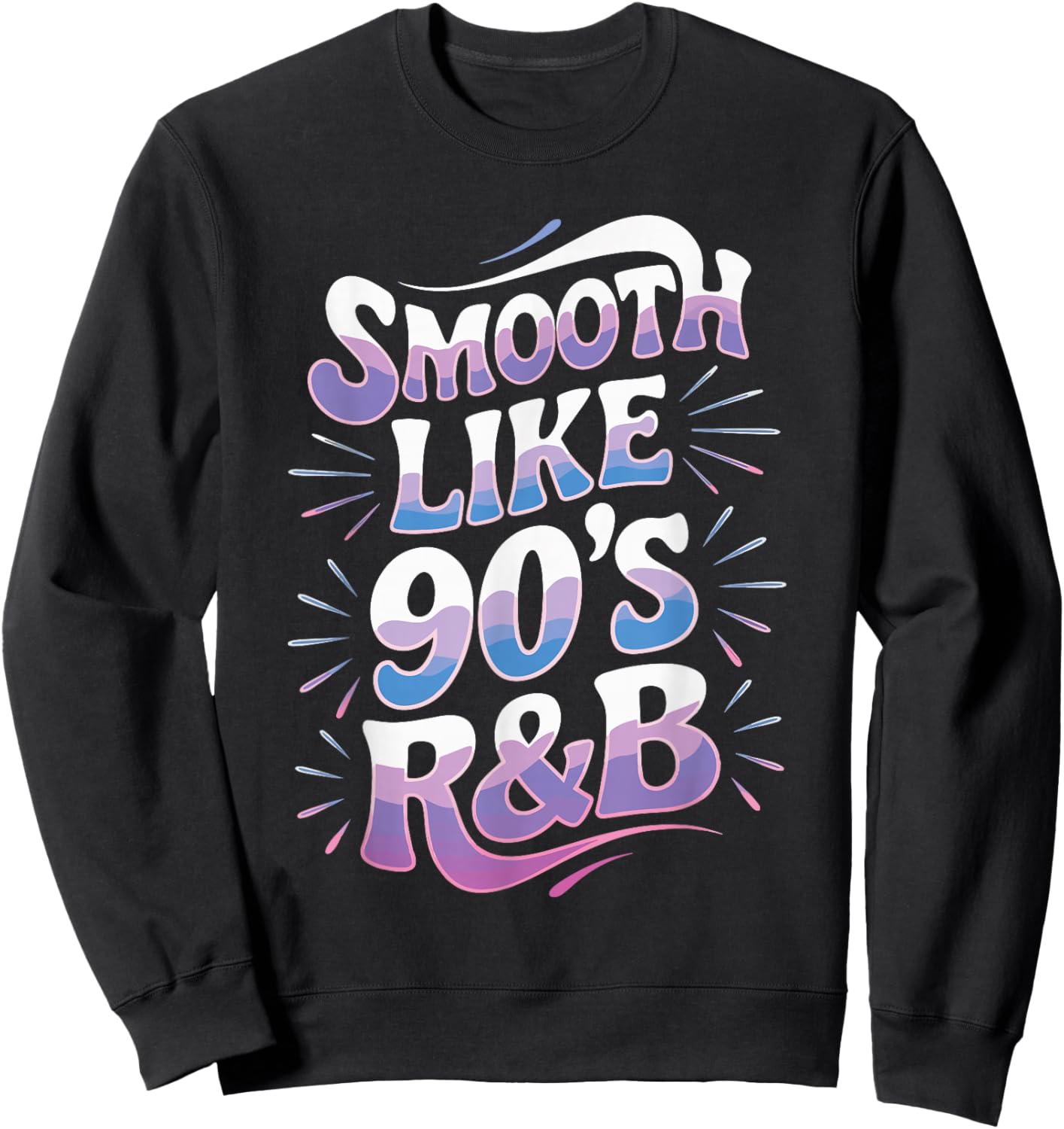 Smooth Like 90's R&B Sweatshirt - Sweatshirt | Black