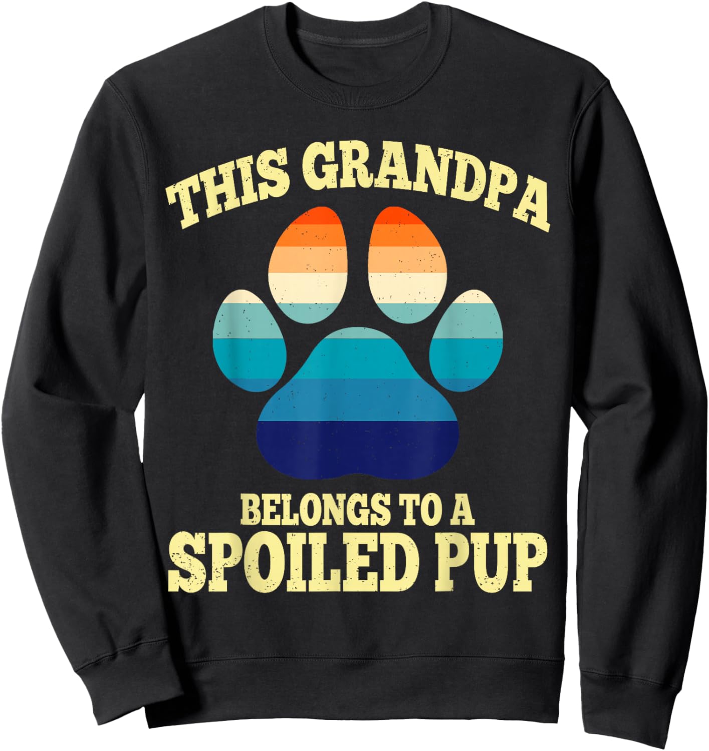 This Grandpa Belongs To A Spoiled Pup Fathers Day Dog Lover Sweatshirt - Sweatshirt | Black