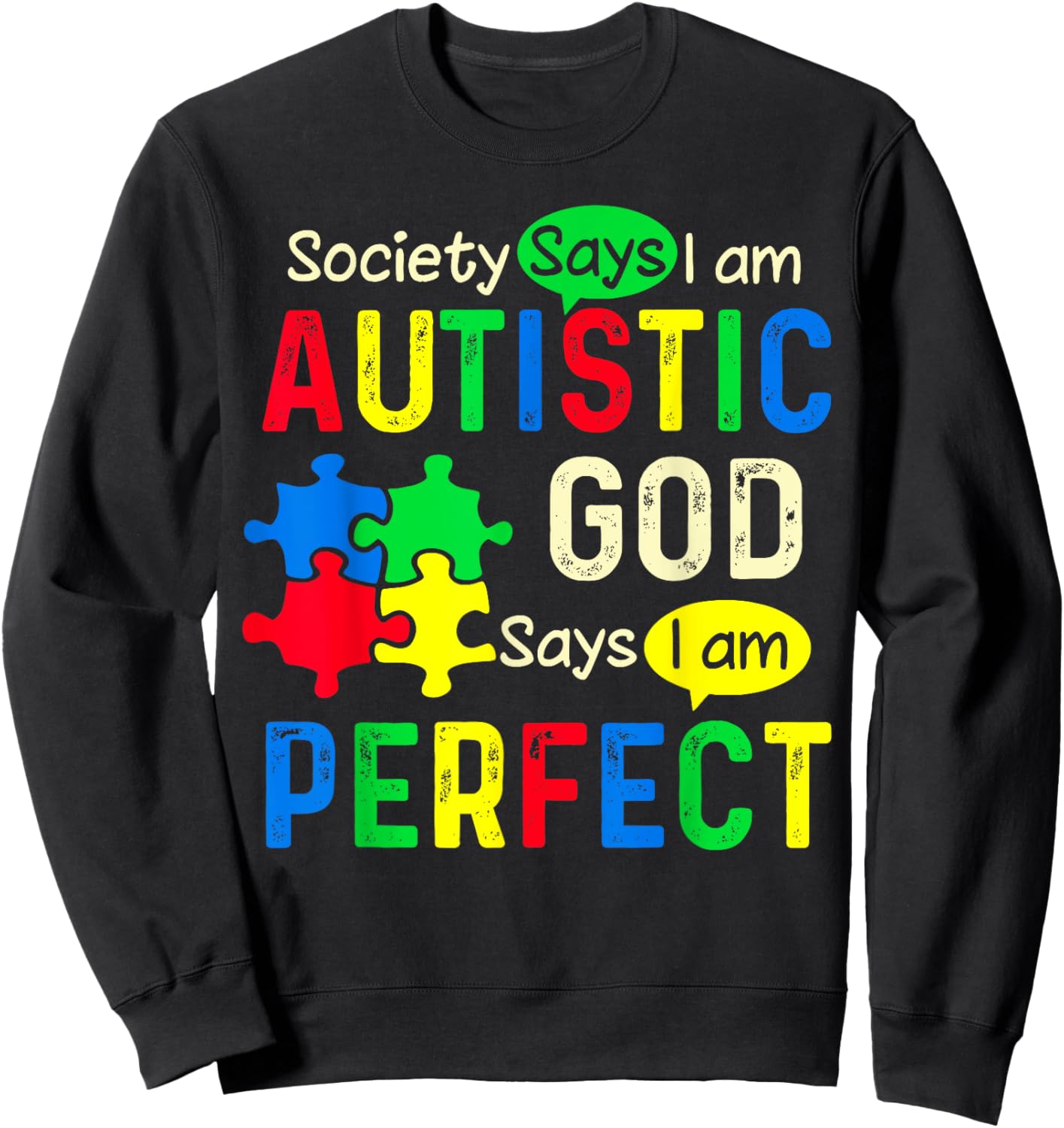 Society Says I Am Autistic God Says I Am Perfect Autism Sweatshirt - Sweatshirt | Black