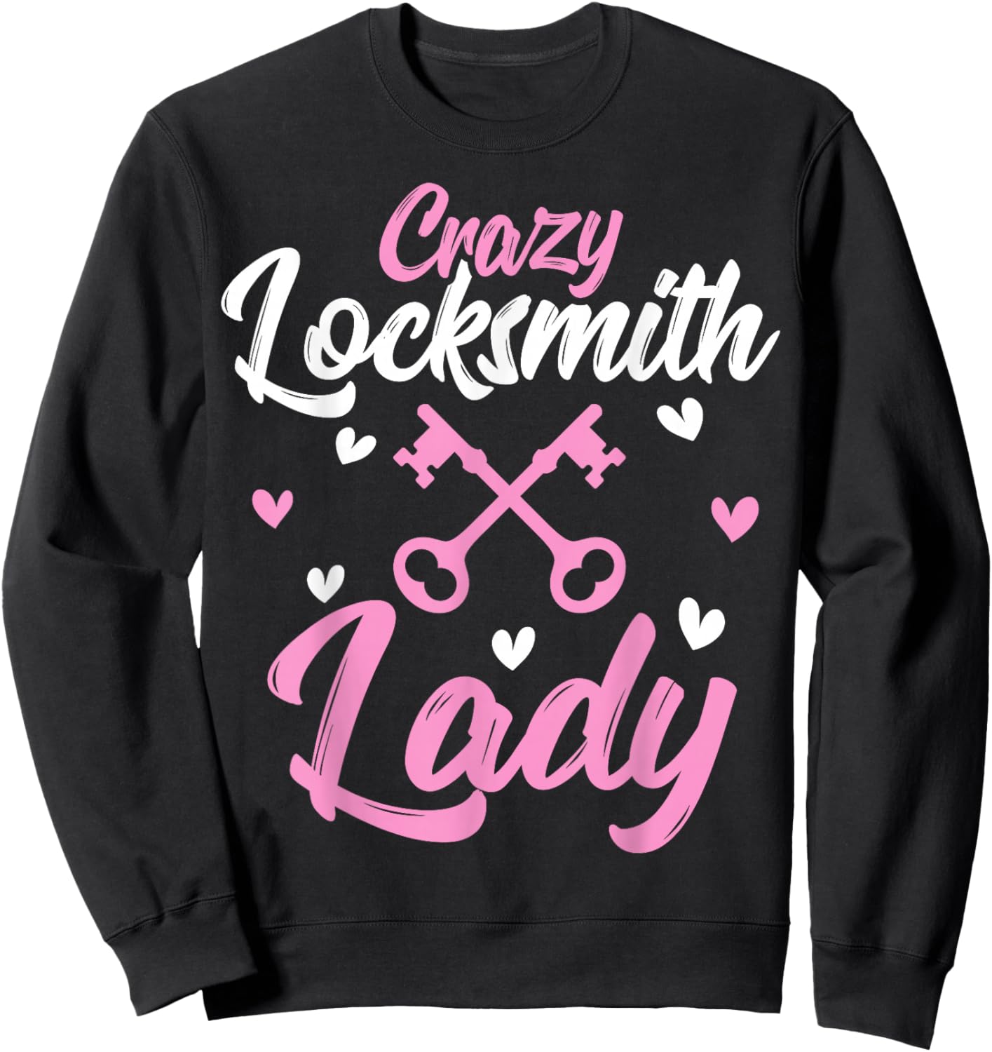 Crazy Locksmith Lady Lock Picker Locksmithing Women Sweatshirt - Sweatshirt | Black