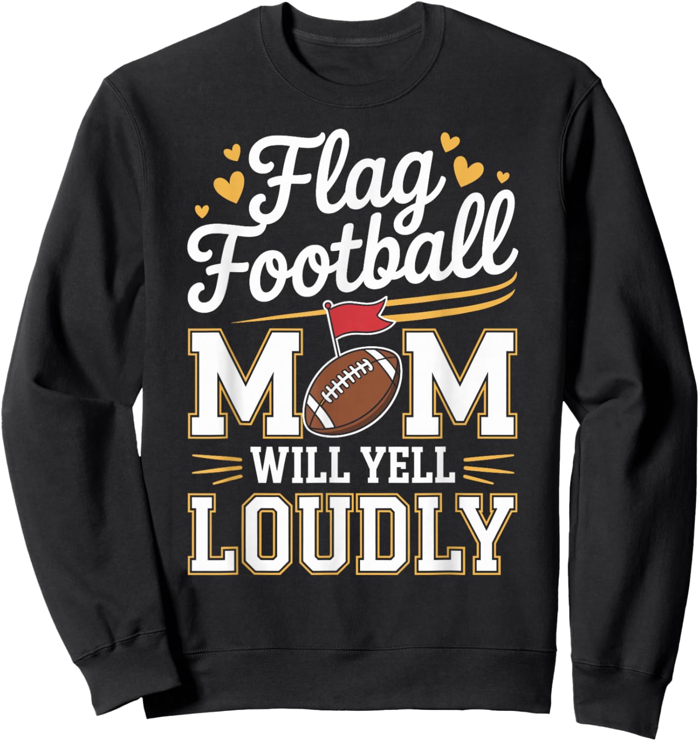 Flag Football Mom Will Yell Loudly Mothers Day Sweatshirt - Sweatshirt | Black