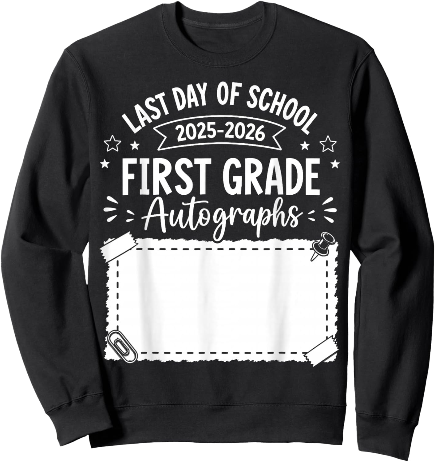 Last Day of School Autograph 1st Grade Graduation 2025-2026 Sweatshirt - Sweatshirt | Black
