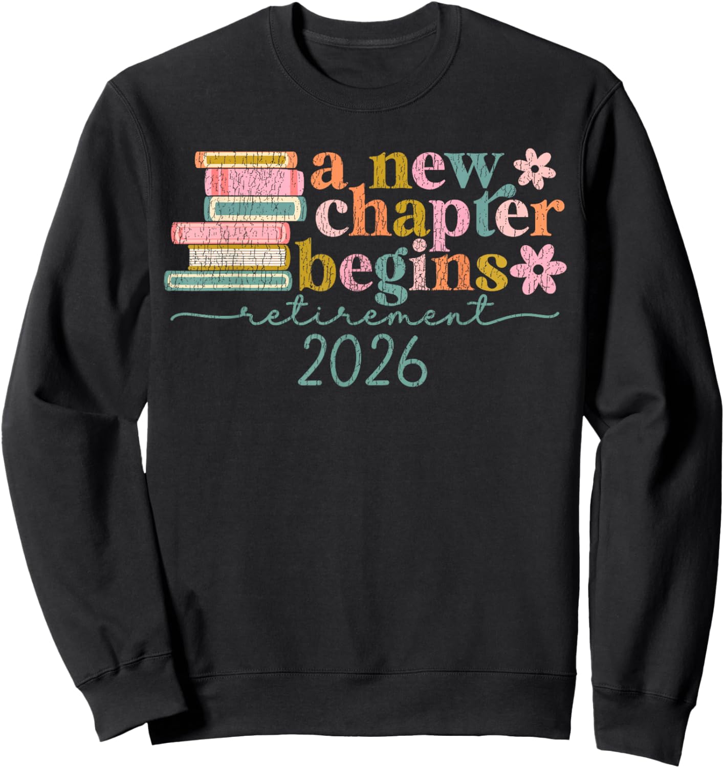 A New Chapter Begins Retirement 2026 Retired Teacher Women Sweatshirt - Sweatshirt | Black