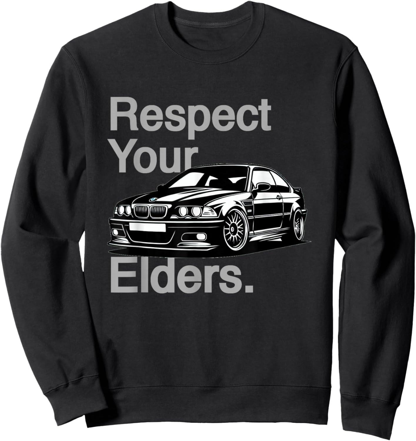 Russ Designs Respect Your Elders Vintage Euro E46 3 Series -Adults , Black, Small Sweatshirt - Sweatshirt | Black