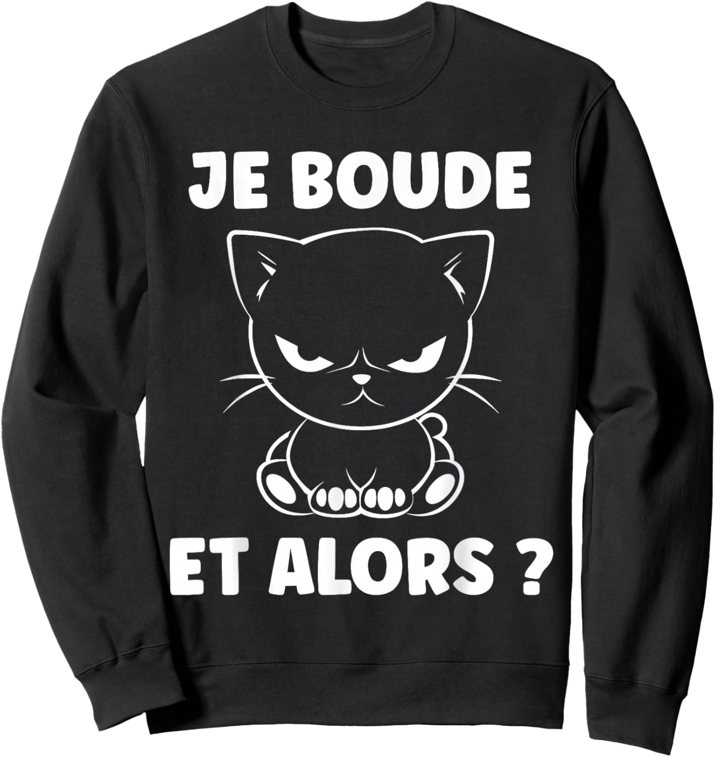 Humor sulking Simple Cat Cute grumpy Funny I boude Sweatshirt - Sweatshirt | Black