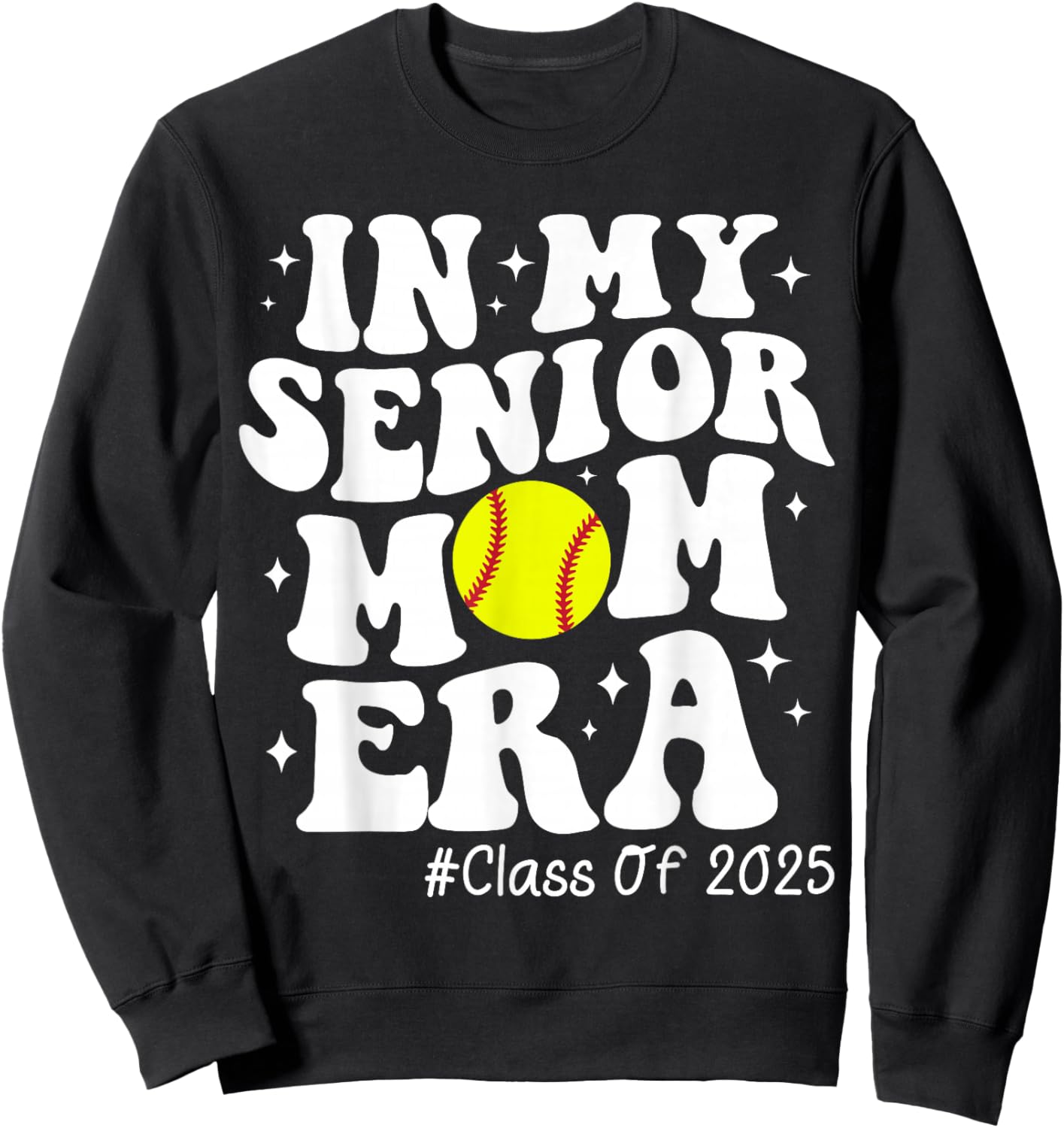 In My Senior Mom Era Class of 2025 Senior Softball Mom Life Sweatshirt - Sweatshirt | Black