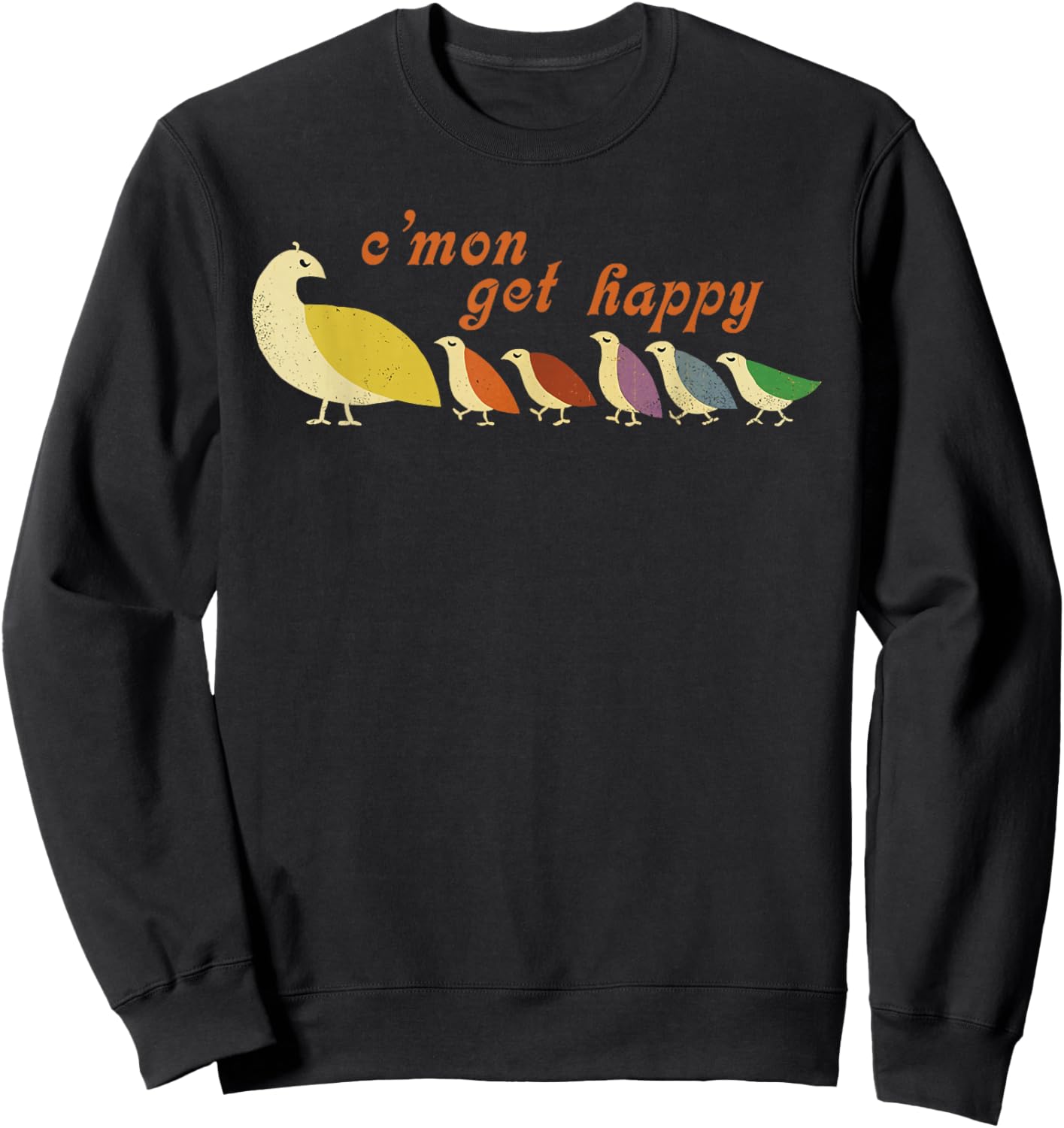 Mom C'mon Get Happy Mama Bird Mom Mother's Day Cute Mom Sweatshirt - Sweatshirt | Black
