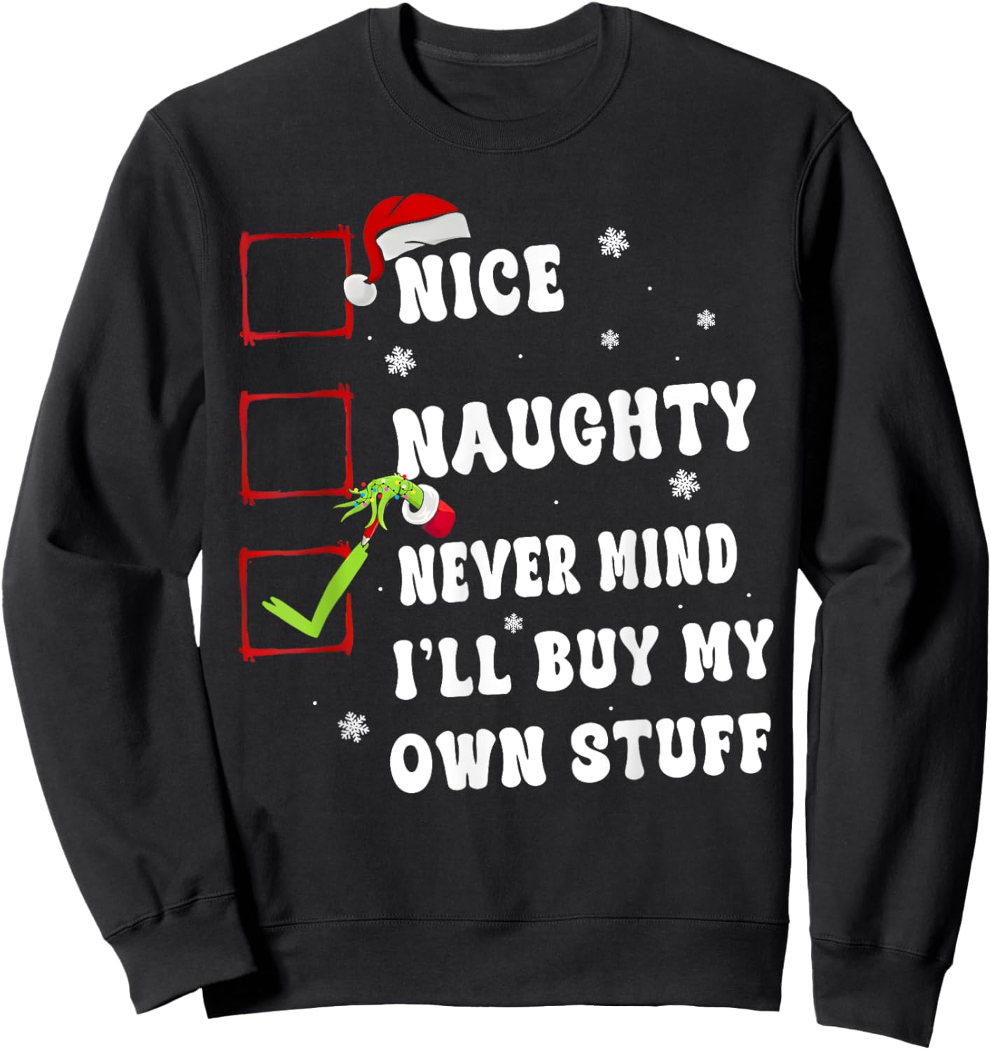 Groovy Nice Naughty Never Mind I'll Buy My Own Stuff Xmas Sweatshirt - Sweatshirt | Black