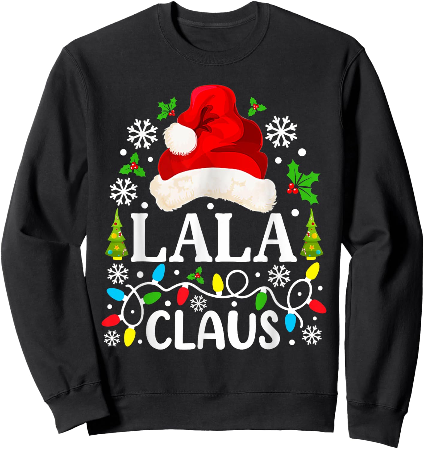 Lala Claus Funny Christmas Family Matching Grandma Sweatshirt - Sweatshirt | Black