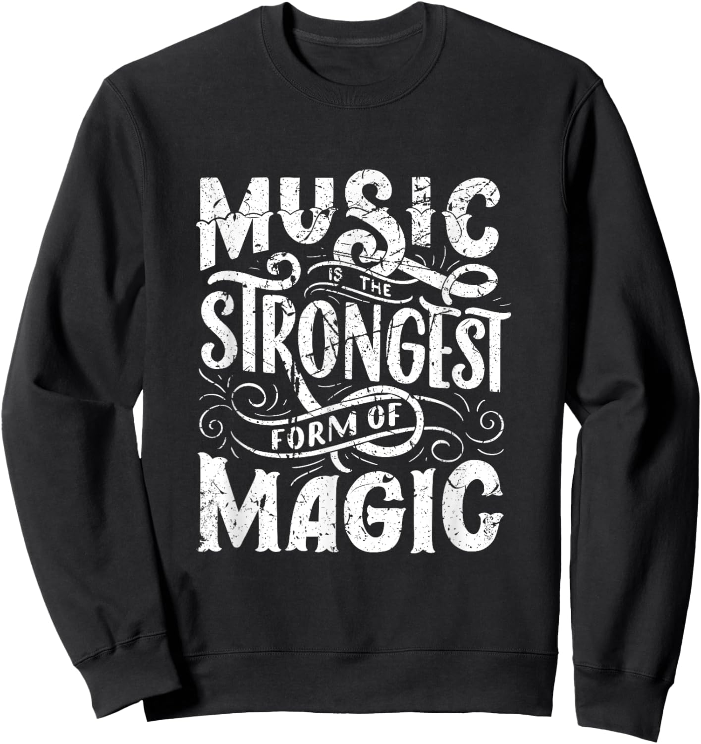 Music Strongest Form Of Magic Music Lover Musicians Sweatshirt - Sweatshirt | Black