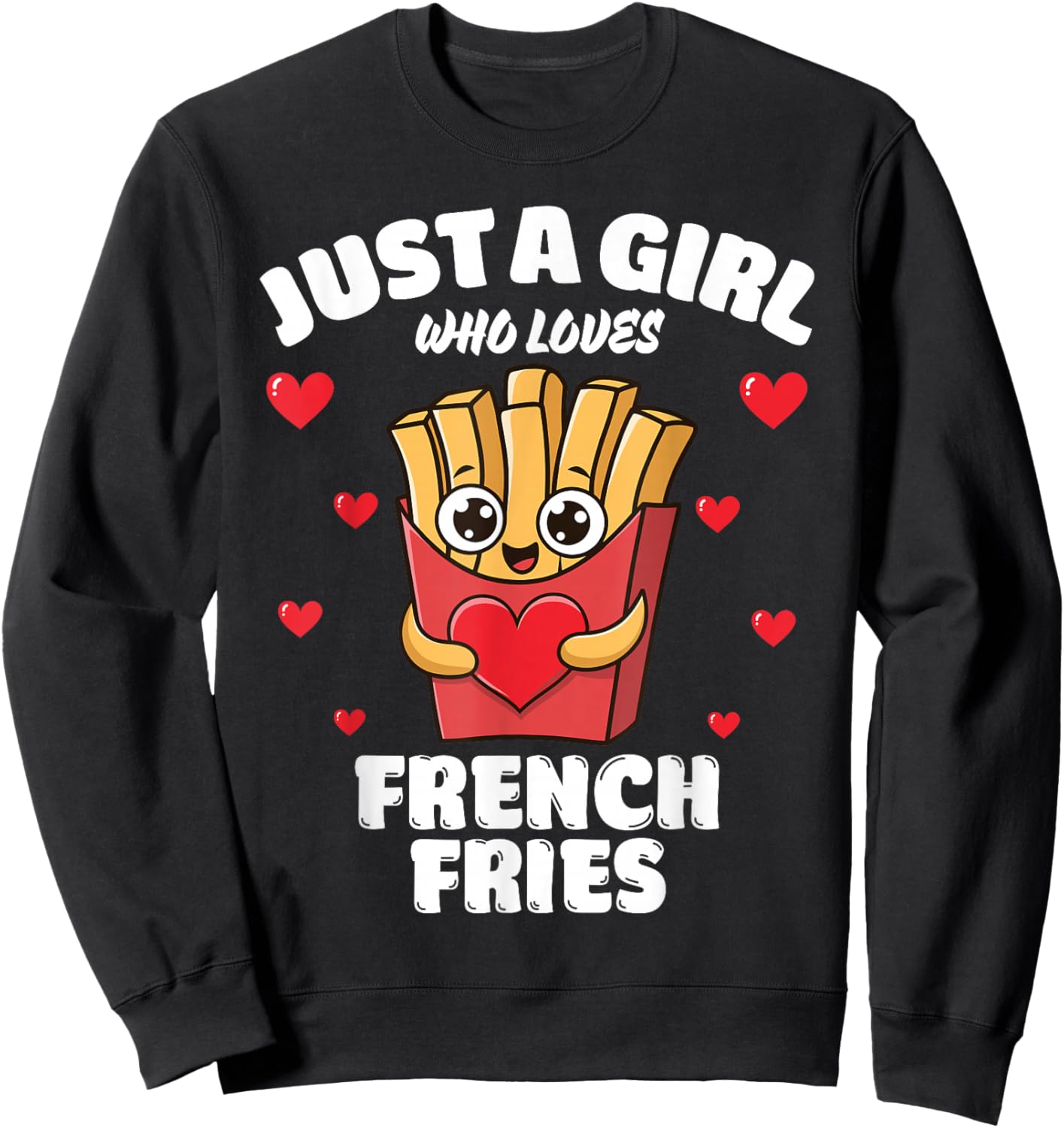 Just A Girl Who Loves French Fries, French Fries Lover Sweatshirt - Sweatshirt | Black