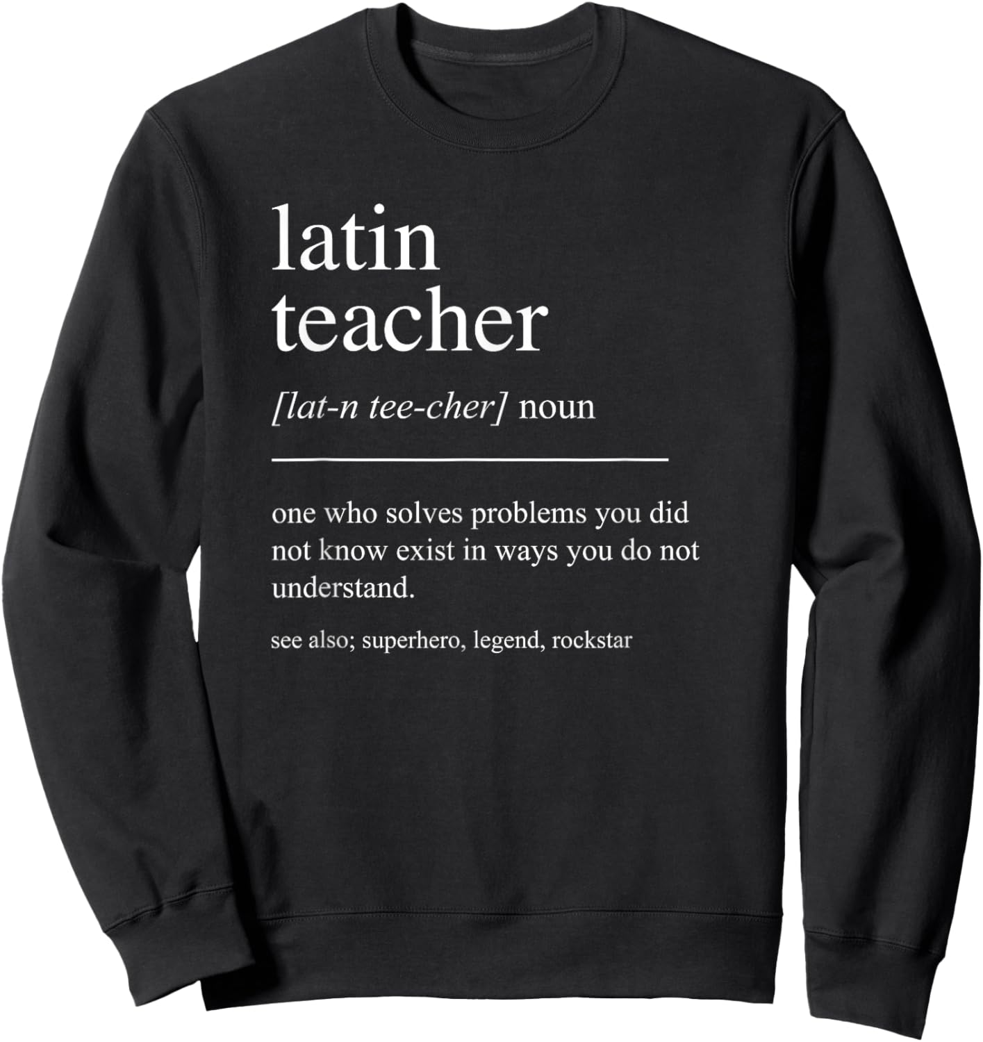 Funny Latin Teacher Definition Retirement Appreciation Sweatshirt - Sweatshirt | Black