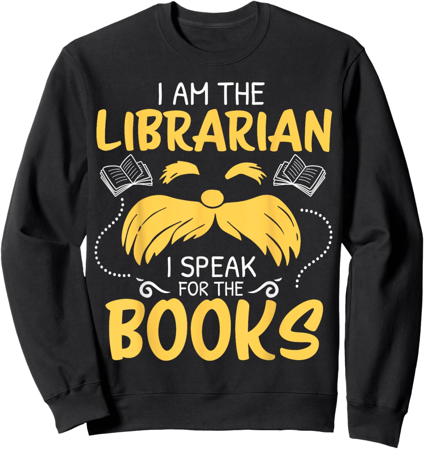 I Am Librarian Book Reader Library Book Reading Sweatshirt - Sweatshirt | Black