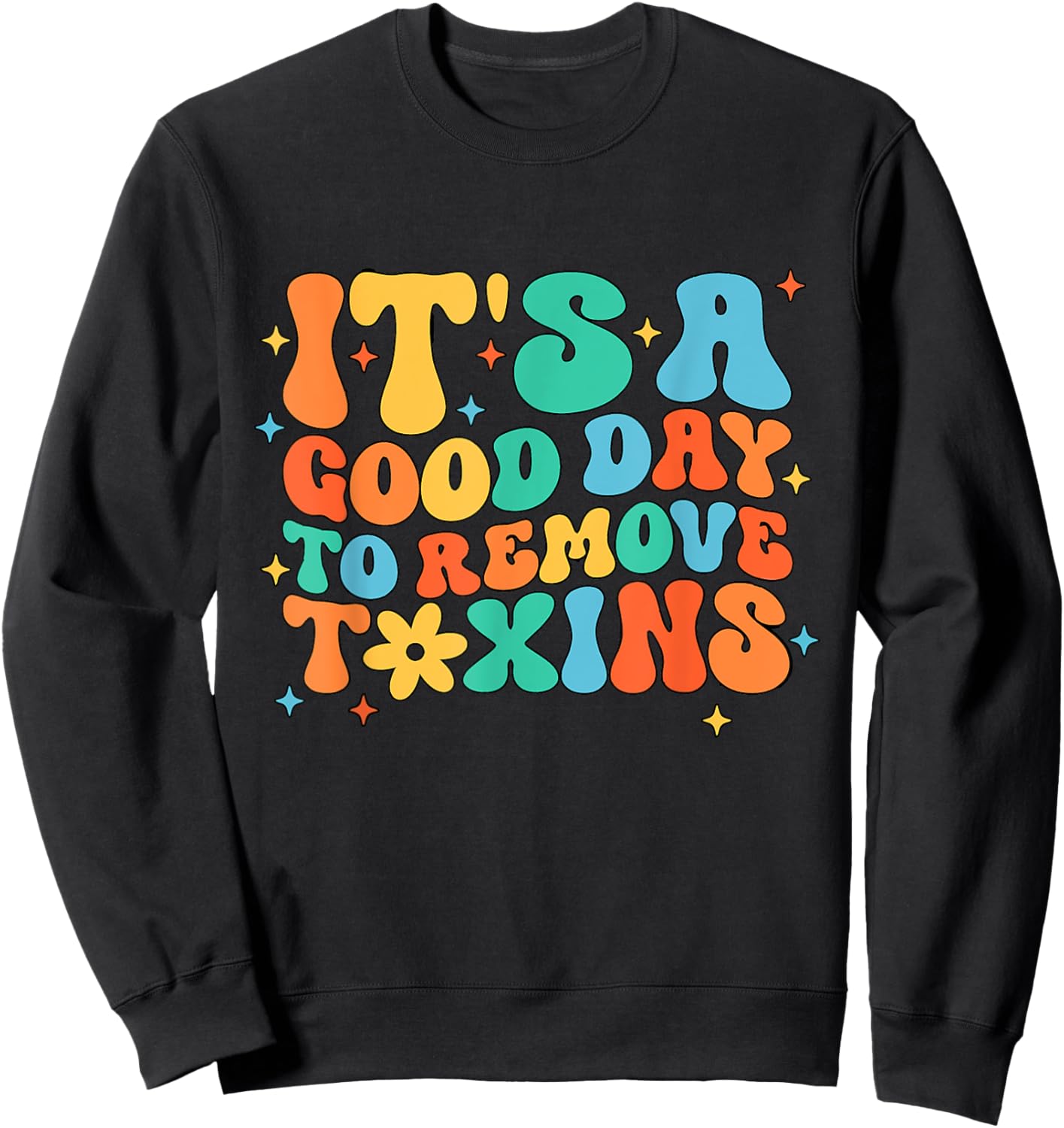 Its A Good Day To Remove Toxins Dialysis Tech Nurse Black Sweatshirt - Sweatshirt | Black