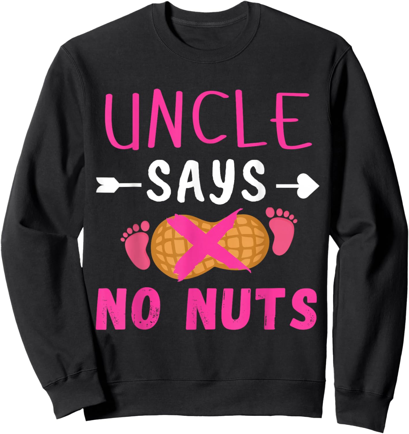 Gender reveal Uncle says no nuts Girl matching family party Sweatshirt - Sweatshirt | Black