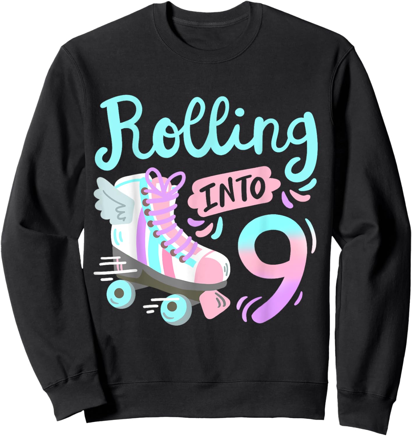 Rolling Into 9 Roller Skates Skater Girl 9th Birthday Party Sweatshirt - Sweatshirt | Black