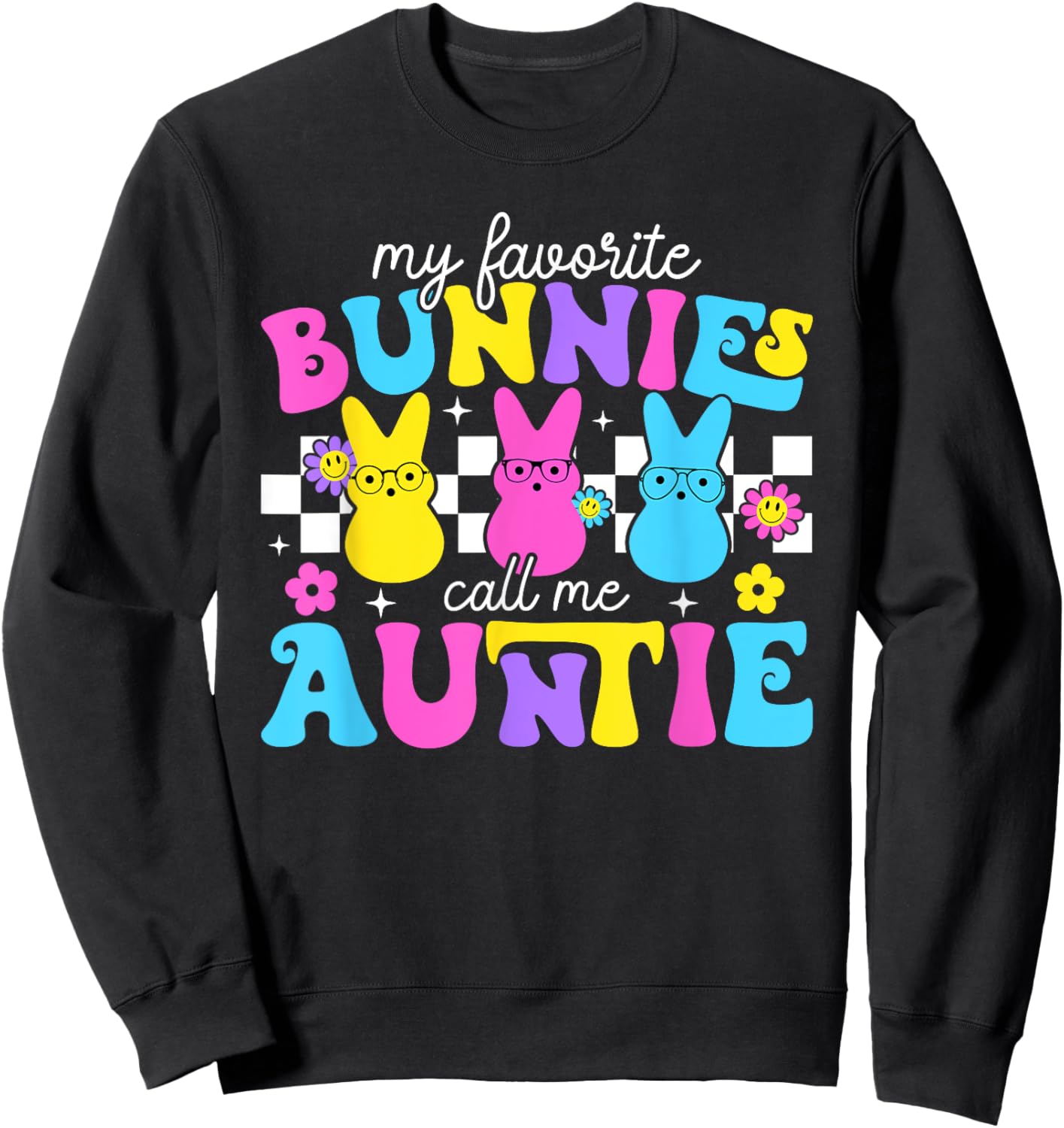 My Favorite Bunnies Call Me Auntie Bunny Rabbit Easter Day Sweatshirt - Sweatshirt | Black
