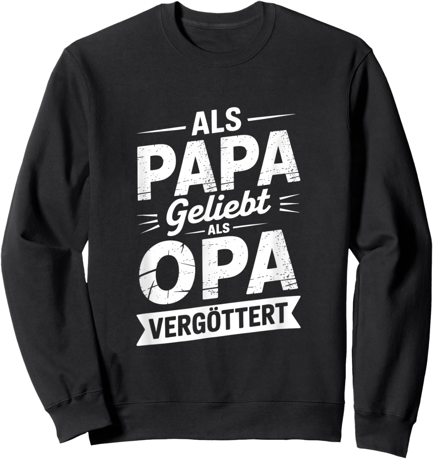 Als Papa Geliebt Als Opa Vergöttert Opa Spruch Vatertag Sweatshirt - Sweatshirt | Black