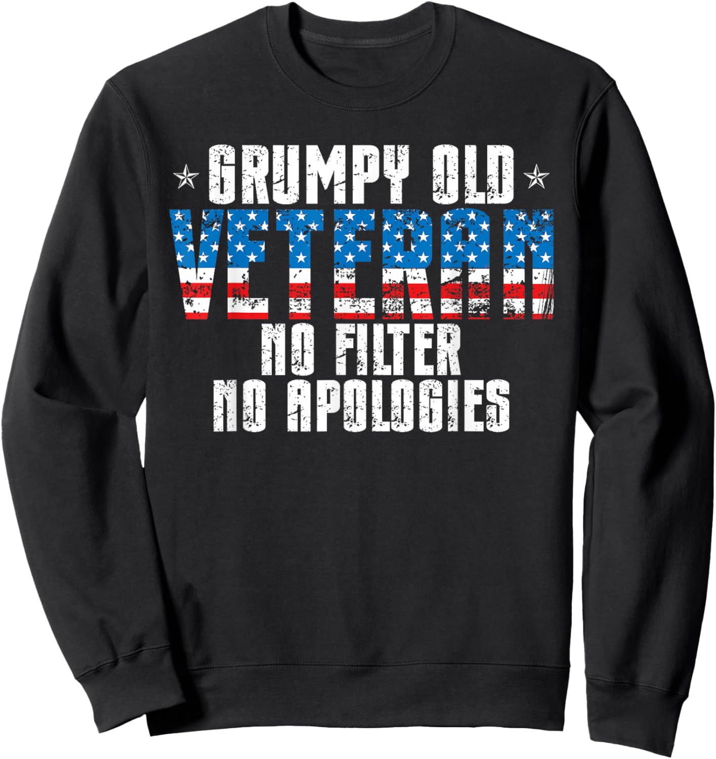 Grumpy Old Veteran No Filter No Apologies Proud America Men Sweatshirt - Sweatshirt | Black