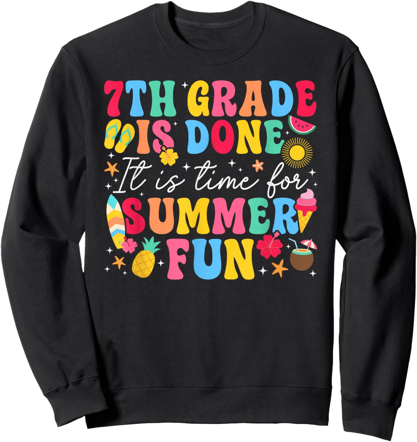 7th Grade is Done Last Day of 7th Grade Last Day of School Sweatshirt - Sweatshirt | Black