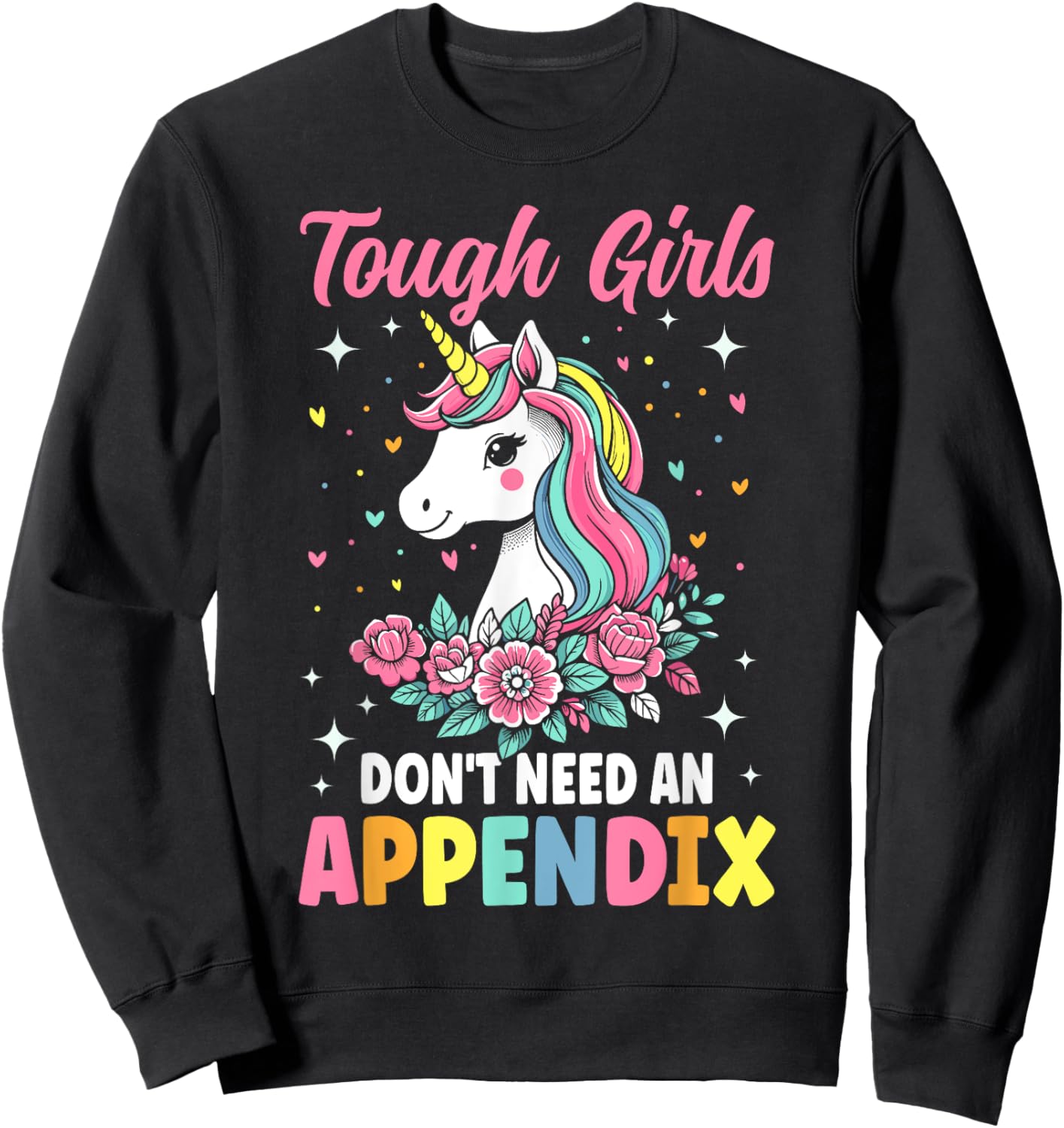 Tough Girls Don't Need An Appendix - Appendectomy Surgery Sweatshirt - Sweatshirt | Black
