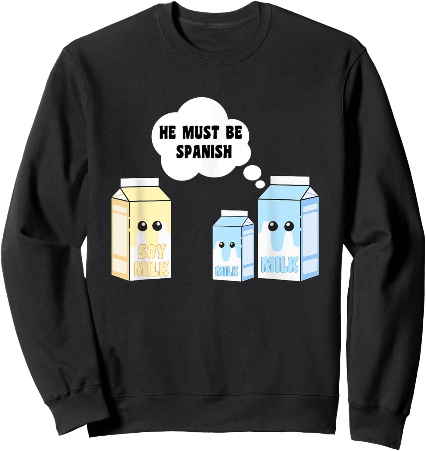 Funny Soy Milk Spanish Milk Sweatshirt - Sweatshirt | Black