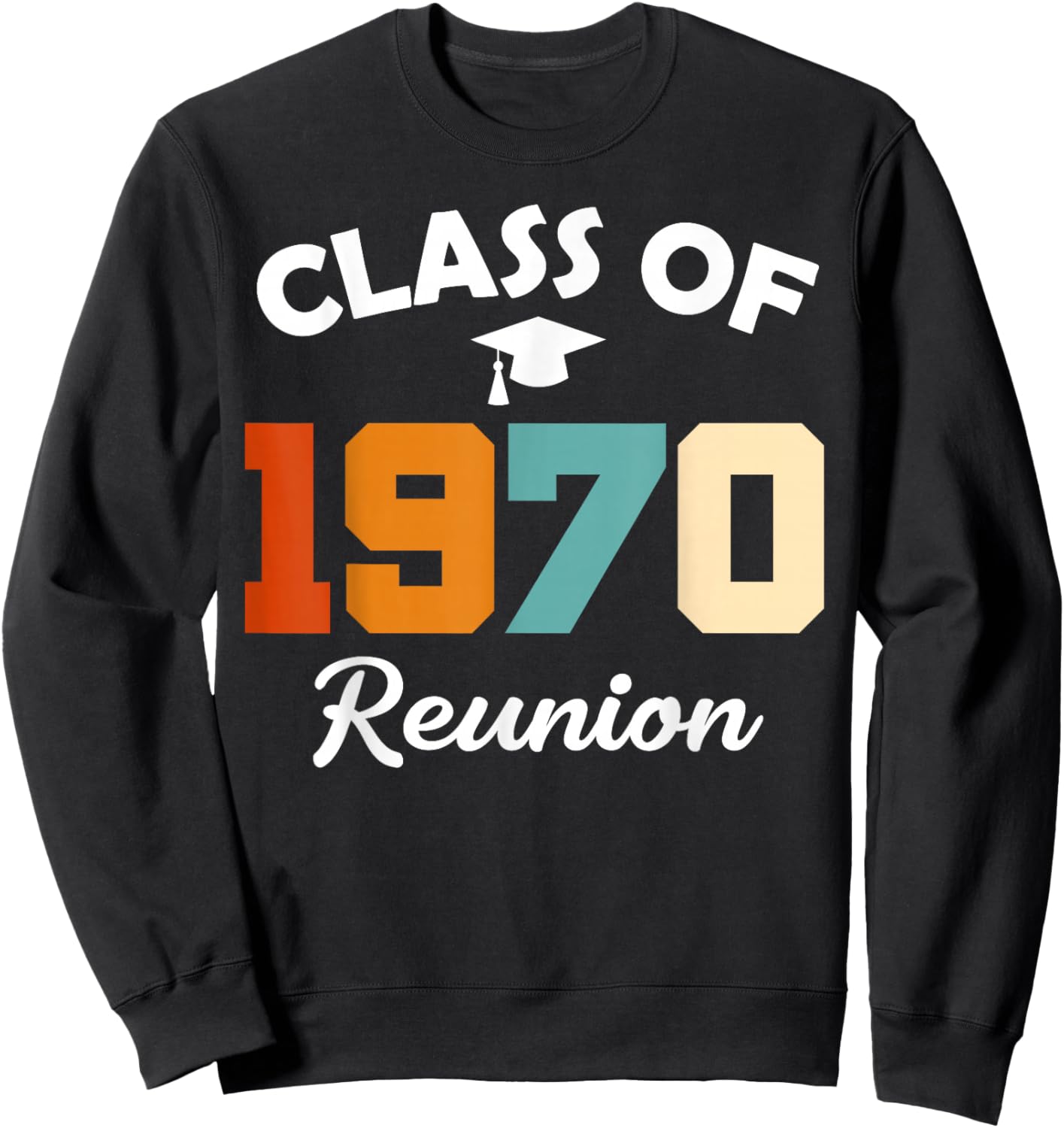 Class Of 1970 High School Party Class Reunion Sweatshirt - Sweatshirt | Black