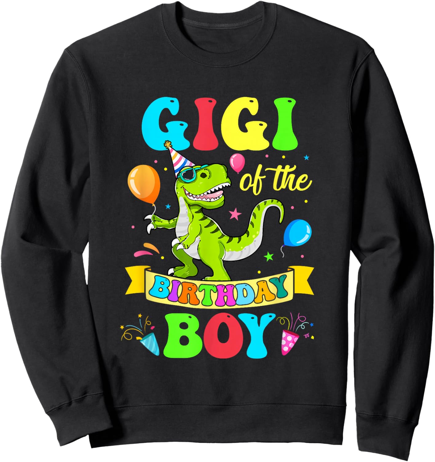 Gigi of The Birthday Boy T-Rex Dinosaur Birthday Sweatshirt - Sweatshirt | Black