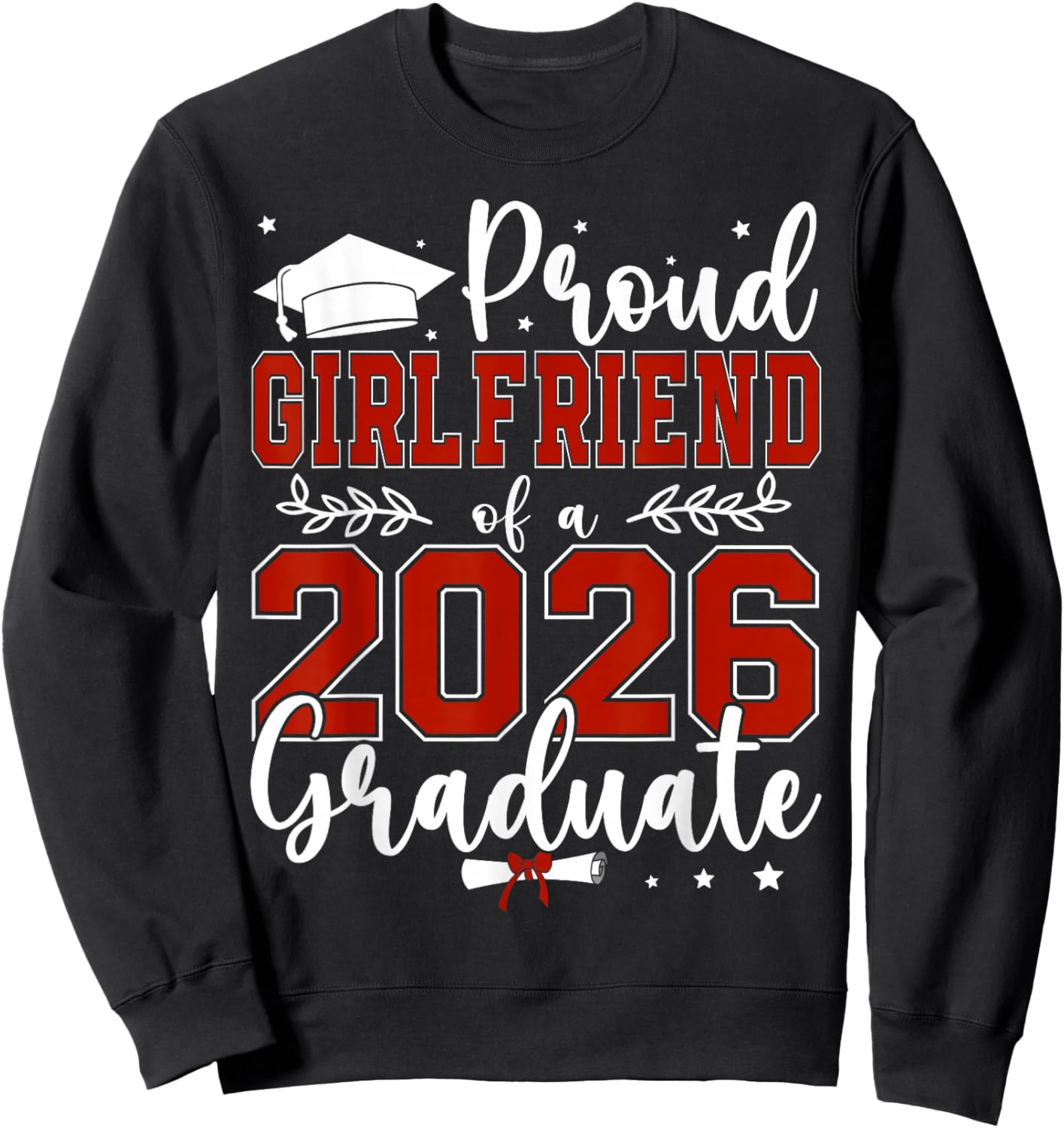 Proud Girlfriend of a Class of 2026 Graduate for Graduation Sweatshirt - Sweatshirt | Black