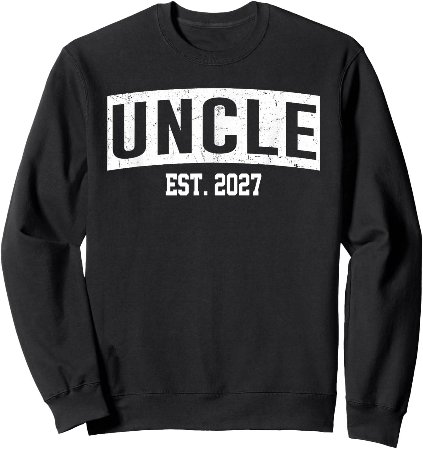Uncle Est 2027 Pregnancy Announcement Promoted to Uncle 2027 Sweatshirt - Sweatshirt | Black