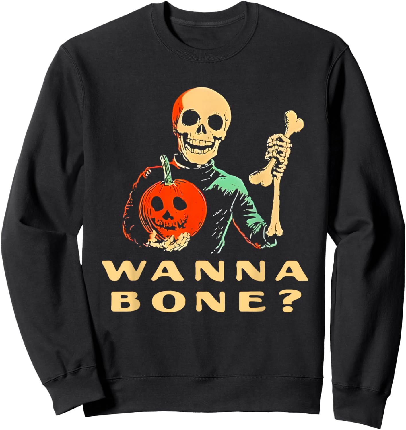 Wanna Bone Halloween Funny Women Sweatshirt - Sweatshirt | Black