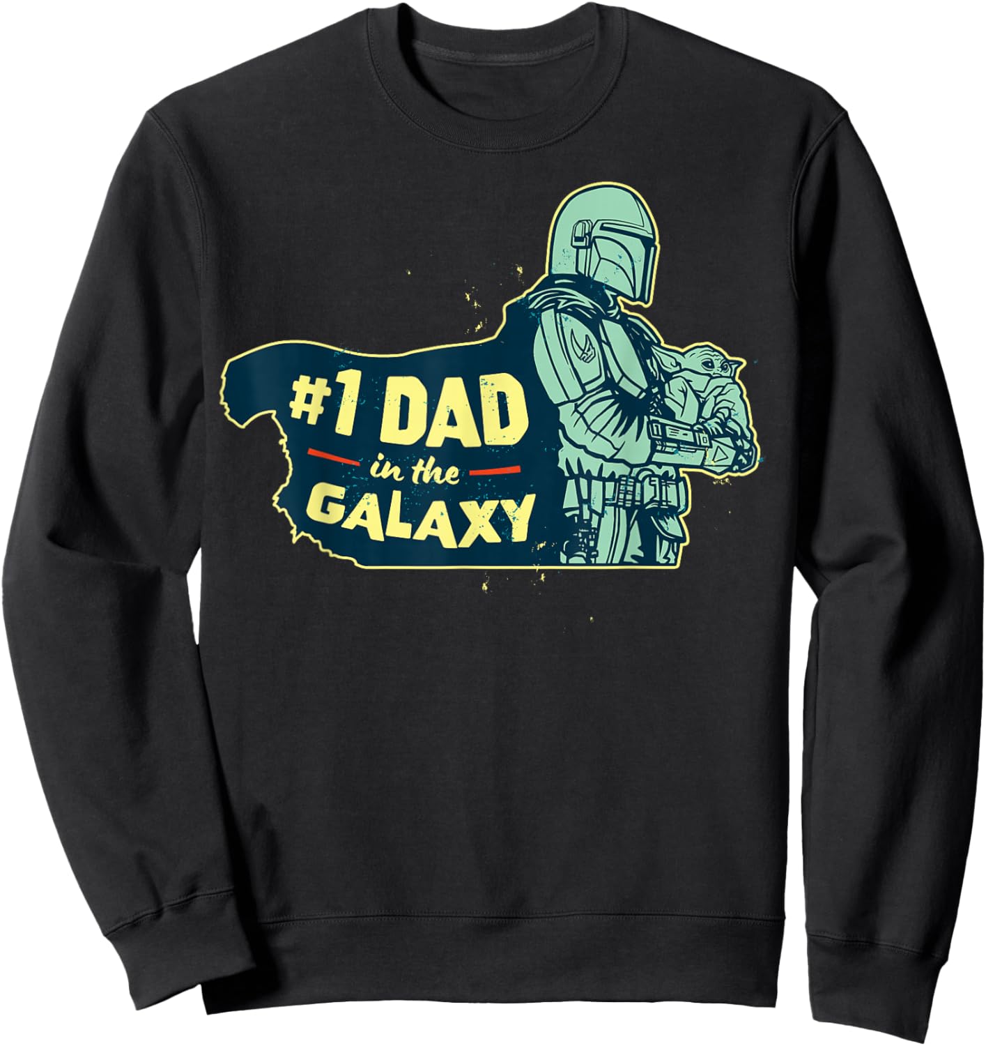 Star Wars The Mandalorian Father's Day #1 Dad In The Galaxy Sweatshirt - Sweatshirt | Black